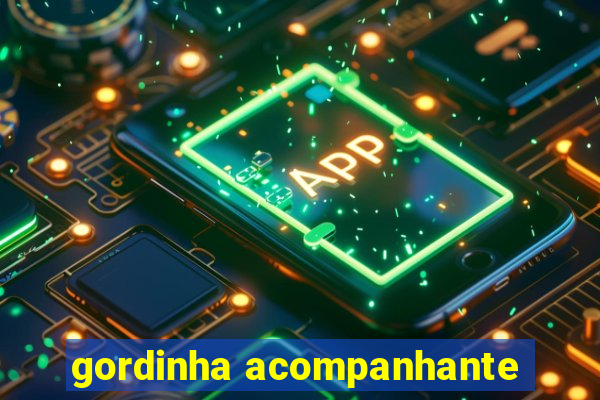 gordinha acompanhante