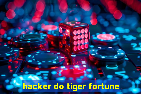 hacker do tiger fortune