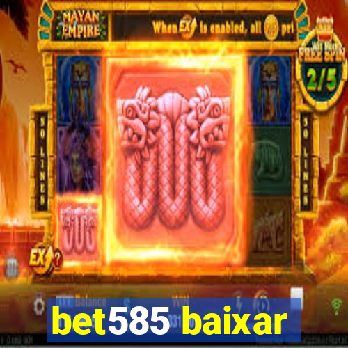 bet585 baixar