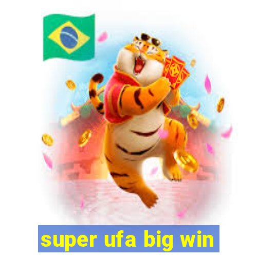 super ufa big win