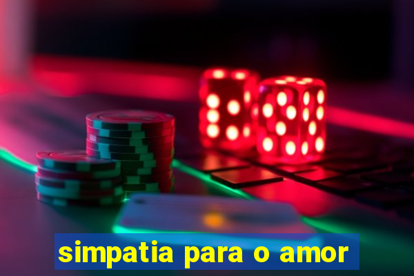 simpatia para o amor