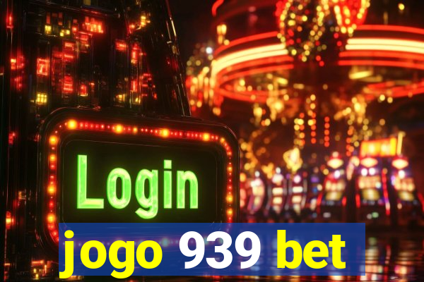 jogo 939 bet