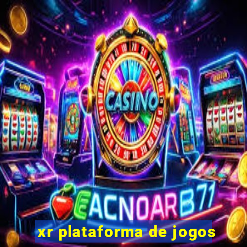 xr plataforma de jogos