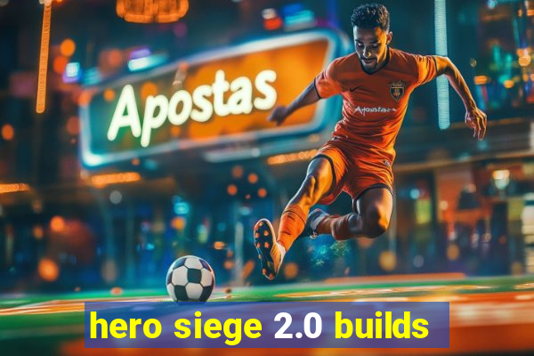 hero siege 2.0 builds