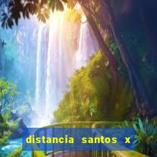 distancia santos x rio de janeiro