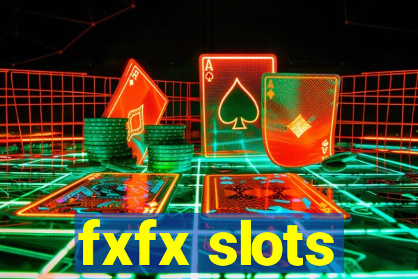 fxfx slots