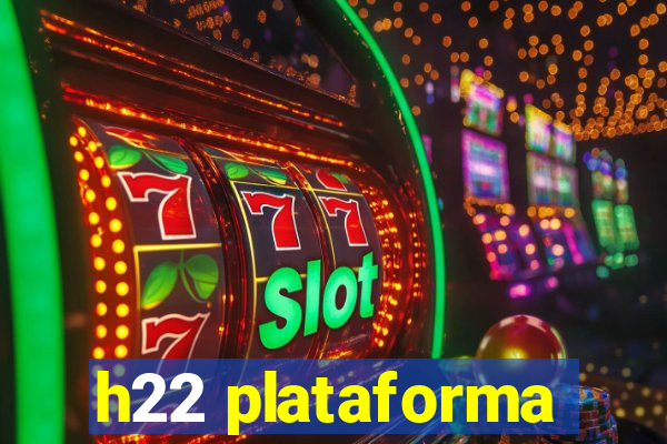 h22 plataforma