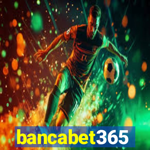 bancabet365