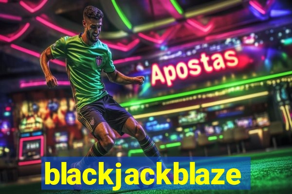 blackjackblaze