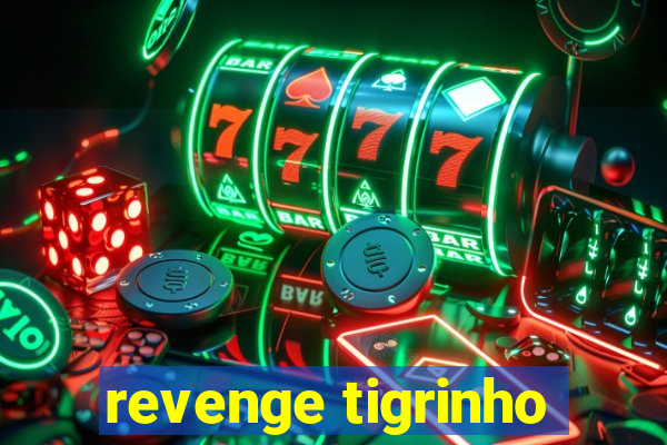 revenge tigrinho