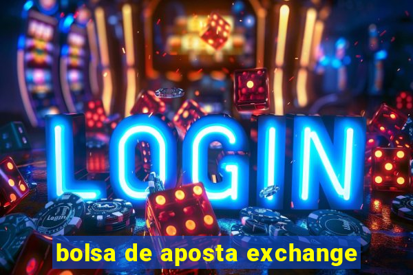 bolsa de aposta exchange