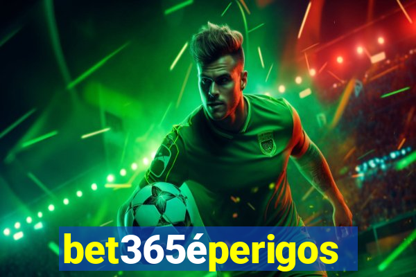 bet365éperigoso