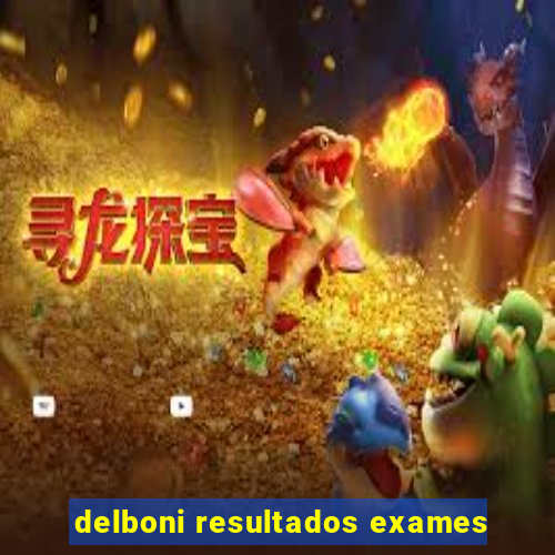 delboni resultados exames