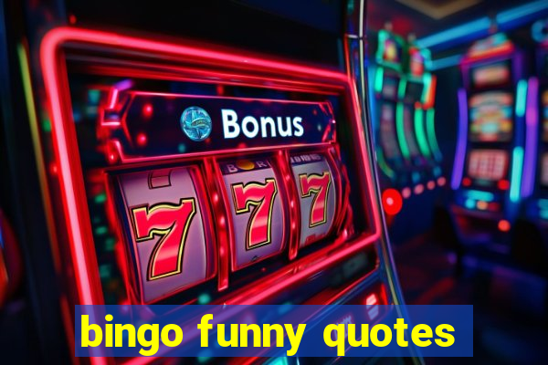 bingo funny quotes