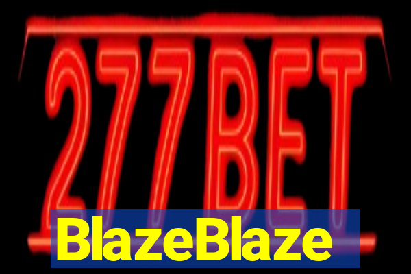 BlazeBlaze