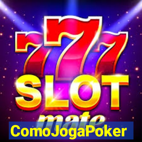 ComoJogaPoker