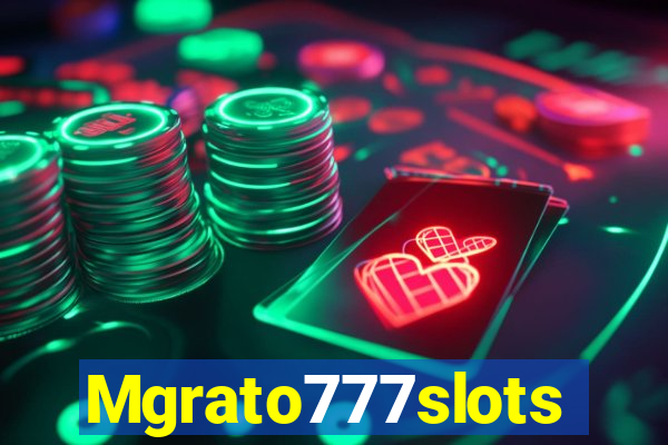 Mgrato777slots