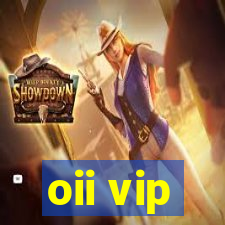 oii vip