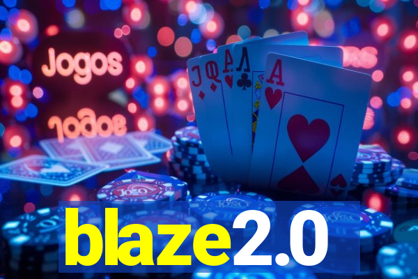 blaze2.0