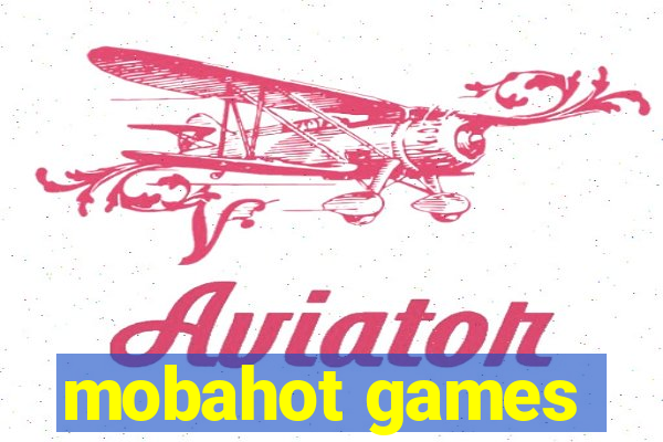 mobahot games