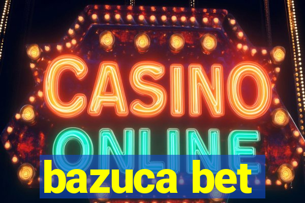 bazuca bet