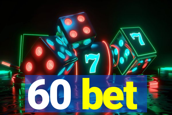 60 bet