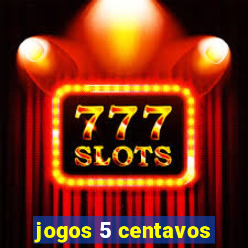 jogos 5 centavos