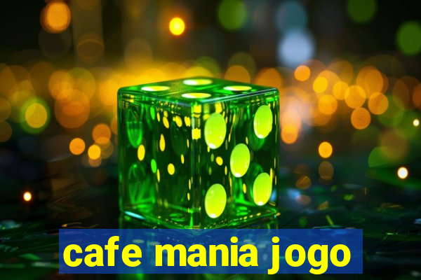 cafe mania jogo