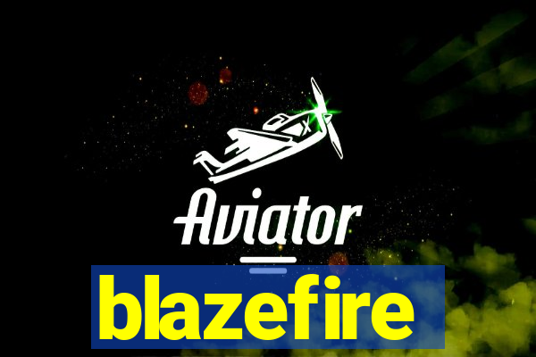 blazefire