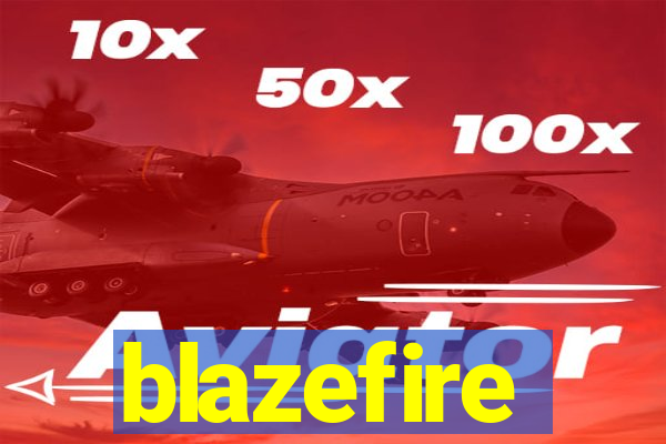 blazefire