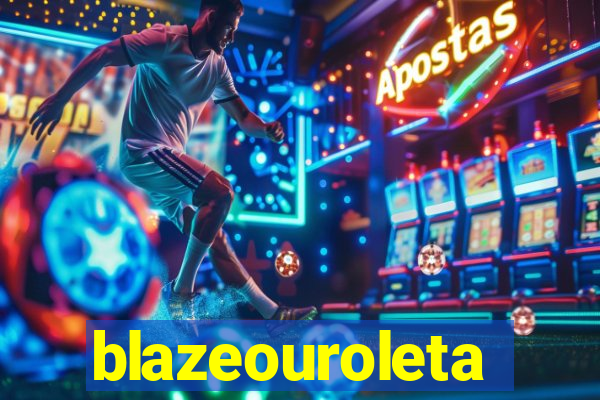 blazeouroleta