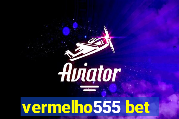 vermelho555 bet