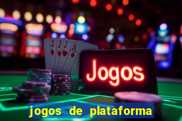 jogos de plataforma para ganhar dinheiro