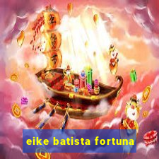 eike batista fortuna