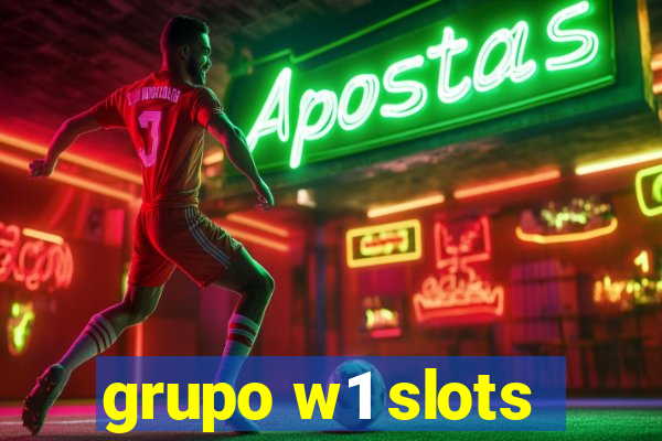 grupo w1 slots