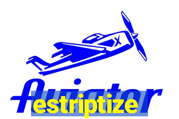 estriptize