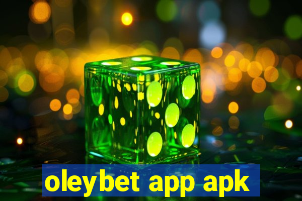 oleybet app apk