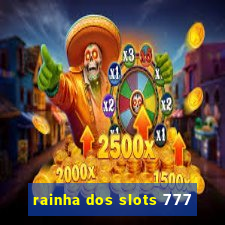 rainha dos slots 777