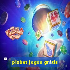 pixbet jogos grátis