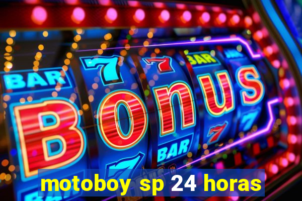 motoboy sp 24 horas