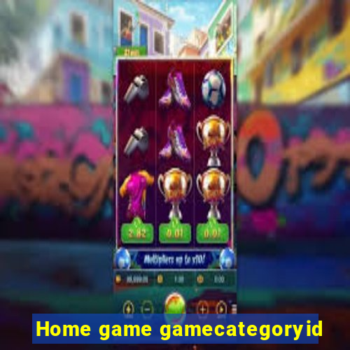 Home game gamecategoryid