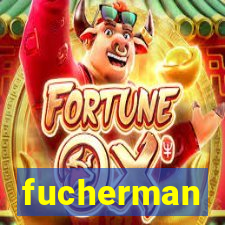 fucherman