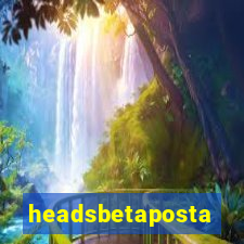 headsbetaposta