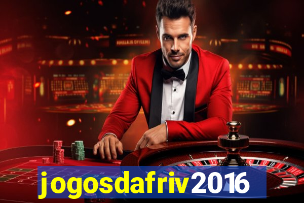 jogosdafriv2016