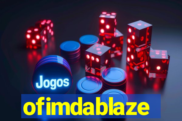 ofimdablaze