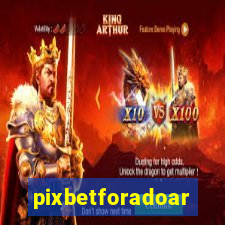 pixbetforadoar