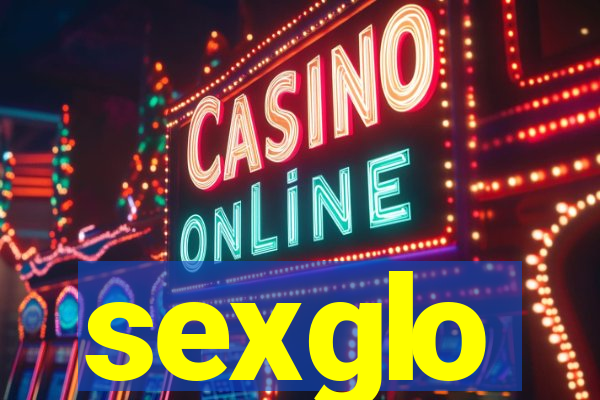 sexglo