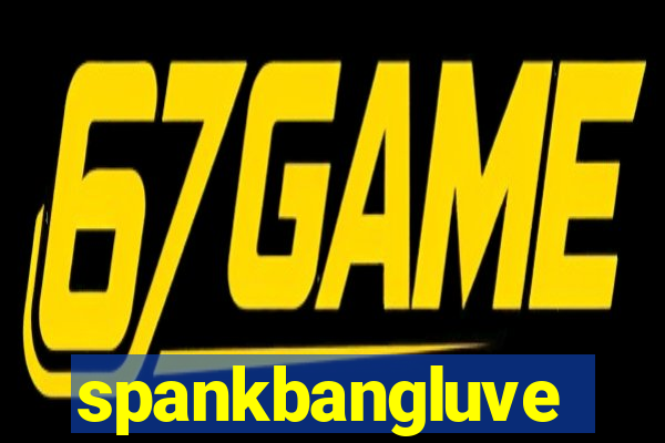 spankbangluve