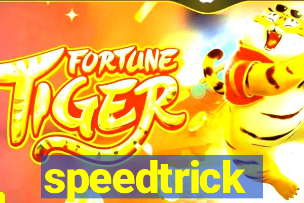 speedtrick