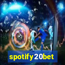 spotify20bet